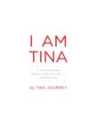 I Am Tina - A Recorded and Transcribed Journal - Journal Two - Book