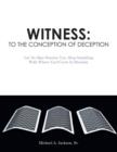 Witness : To the Conception of Deception - Book