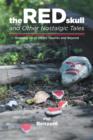 The Red Skull and Other Nostalgic Tales - Growing Up in 1950's Toronto and Beyond - Book