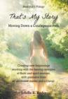 That's My Story - Moving Down a Courageous Path : Book 2 of a Trilogy - Book