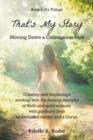 That's My Story - Moving Down a Courageous Path : Book 2 of a Trilogy - Book