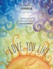 I love you like : Reassurances and endearments for deeply loved children - Book