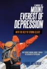 Climbing the Mount Everest of Depression with the Help of Strong Cleats - One Person's Ongoing Journey Through the Crevasses of Depression - Book