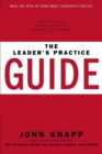 The Leader's Practice Guide : How to Achieve True Leadership Success - Book