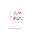 I Am Tina - A Recorded and Transcribed Journal - Journal Four - Book