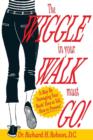 The Wiggle in Your Walk Must Go - It May Be Damaging Your Back How to Tell, How to Prevent! - Book