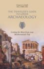 The Traveler's Guide to Greek Archaeology - Getting the Most from Your Mediterranean Trip - Book