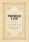 Promised Land : Love and Hate - Book
