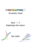 Colourspectrums Personality Styles Book Three : Brightening Pale Colours - Book