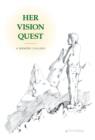 Her Vision Quest : A Memory Calling - Book