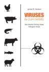 Viruses in Our Farms - How Industrial Farming Creates Pathogenic Viruses - Book