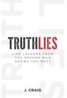 Truthlies : Life Lessons from the Person Who Knows You Best - Book