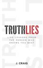 Truthlies : Life Lessons from the Person Who Knows You Best - Book
