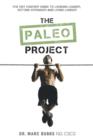 The Paleo Project : The 21st Century Guide to Looking Leaner, Getting Stronger and Living Longer - Book