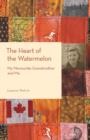 The Heart of the Watermelon : My Mennonite Grandmother and Me - Book