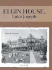Elgin House, Lake Joseph : Past and Present - Book