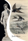 God and Evolution : Creativity In Action: Abridged Version - Book