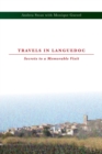 Travels in Languedoc : Secrets to a Memorable Visit - Book