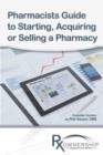 Pharmacists Guide to Starting, Acquiring or Selling a Pharmacy (Canadian Version) - Book