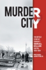 Murder City : The Untold Story of Canada's Serial Killer Capital, 1959-1984 - Book