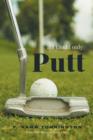 If I Could Only Putt - Book