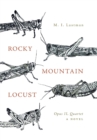 Rocky Mountain Locust : Opus II, Quartet a Novel - Book