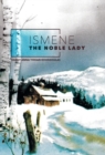 Ismene : The Noble Lady - Book