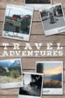 Bruce Walker Travel Adventures - Bruce's Great Canadian Road Trip Summer 2012 - Book