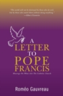 A Letter to Pope Francis : Musings on What Ails the Catholic Church - Book