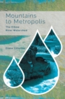 Mountains to Metropolis : The Elbow River Watershed - Book