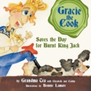 Gracie the Cook Saves the Day : For Burnt King Jack - Book