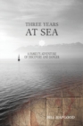 Three Years at Sea : A Family's Adventure of Danger and Discovery - Book