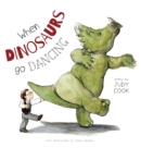 When Dinosaurs Go Dancing - Book