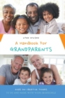 A Handbook For Grandparents : Over 700 Creative Things To Do And Make With Your Grandchild - Book