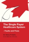 The Single Payer Healthcare System - Faults and Fixes - Book