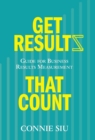 Get Results That Count : Guide for Business Results Measurement - Book