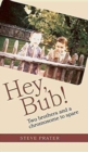 Hey, Bub! : Two Brothers and a Chromosome to Spare - Book