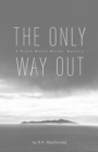 The Only Way Out : A Grand Manan Murder Mystery - Book