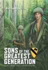 Sons of the Greatest Generation : Snapshots and Memories of Vietnam, October 1967 to October 1968 - Book