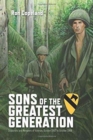 Sons of the Greatest Generation : Snapshots and Memories of Vietnam, October 1967 to October 1968 - Book