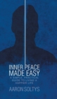 Inner Peace Made Easy : A Simple, Practical Guide to Living a Happier Life - Book