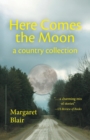 Here Comes the Moon : A Country Collection - Book
