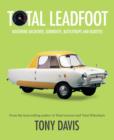 Total Leadfoot : Motoring backfires, burnouts, rattletraps and rarities - eBook
