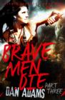 Brave Men Die : Part 3 of 3 - eBook
