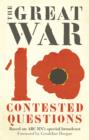 The Great War : Ten Contested Questions - eBook