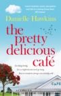 The Pretty Delicious Cafe : Hungry for summer, romance, friends and food? Come visit Ratai Beach. - eBook