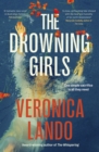 The Drowning Girls : The compelling new crime mystery thriller from the award winning author of THE WHISPERING, for readers of Margaret Hickey, Chris Hammer and Hayley Scrivenor - eBook