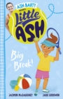 Little Ash Big Break! the new 2024 book in the much loved younger reader series from Australian tennis superstar ASH BARTY - eBook
