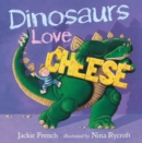 Dinosaurs Love Cheese - Book