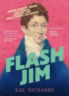Flash Jim : The astonishing story of the convict fraudster who wrote Australia's first dictionary - Book
